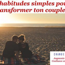 transformer son couple améliorer son couple - changeons