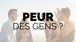 Peur des gens peur des gens - changeons