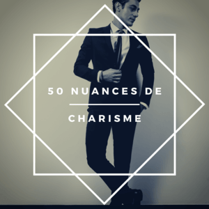 50 nuances de charisme - changeons