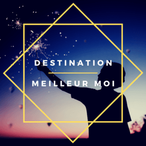 destination meilleur moi - changeons