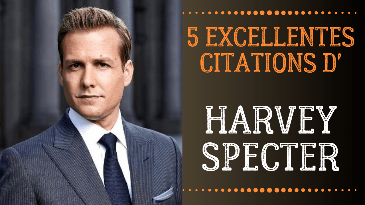 Top 5 Des Citations D Harvey Specter Changeons