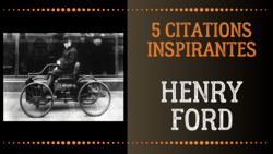 Henry Ford citations inspirantes Henry Ford Citations célèbres et inspirantes