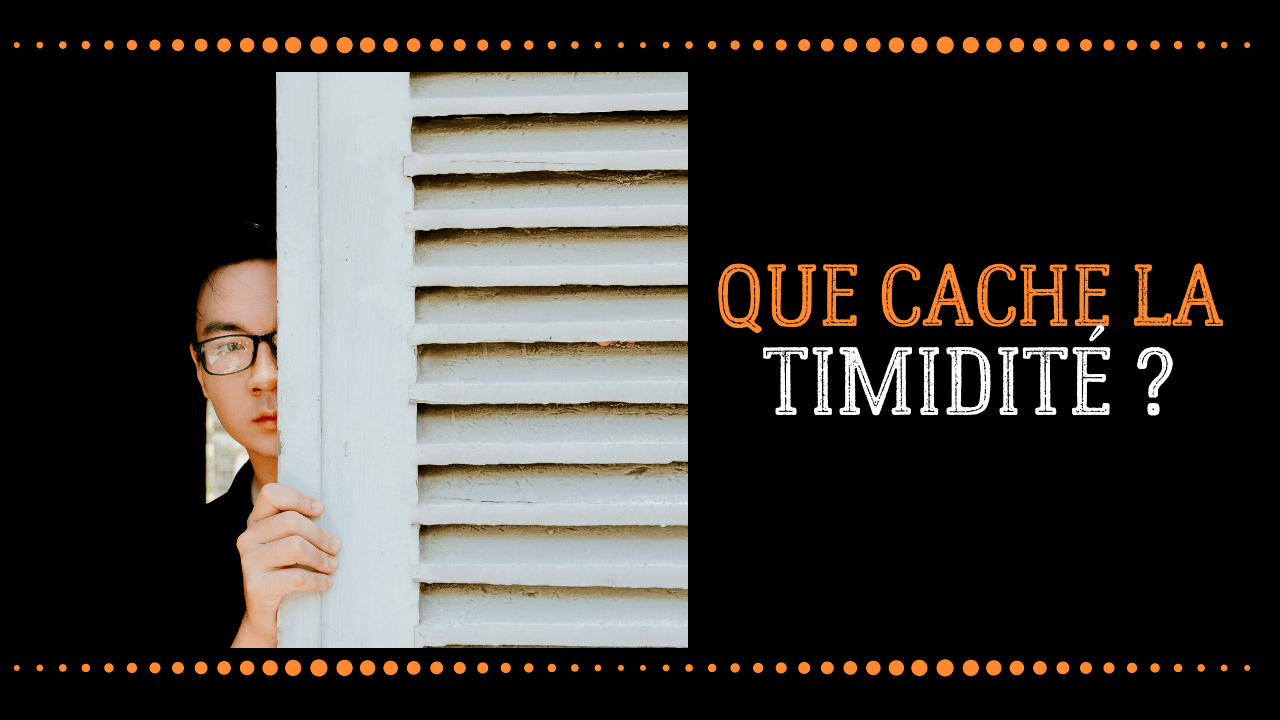 Que cache la timidité ?