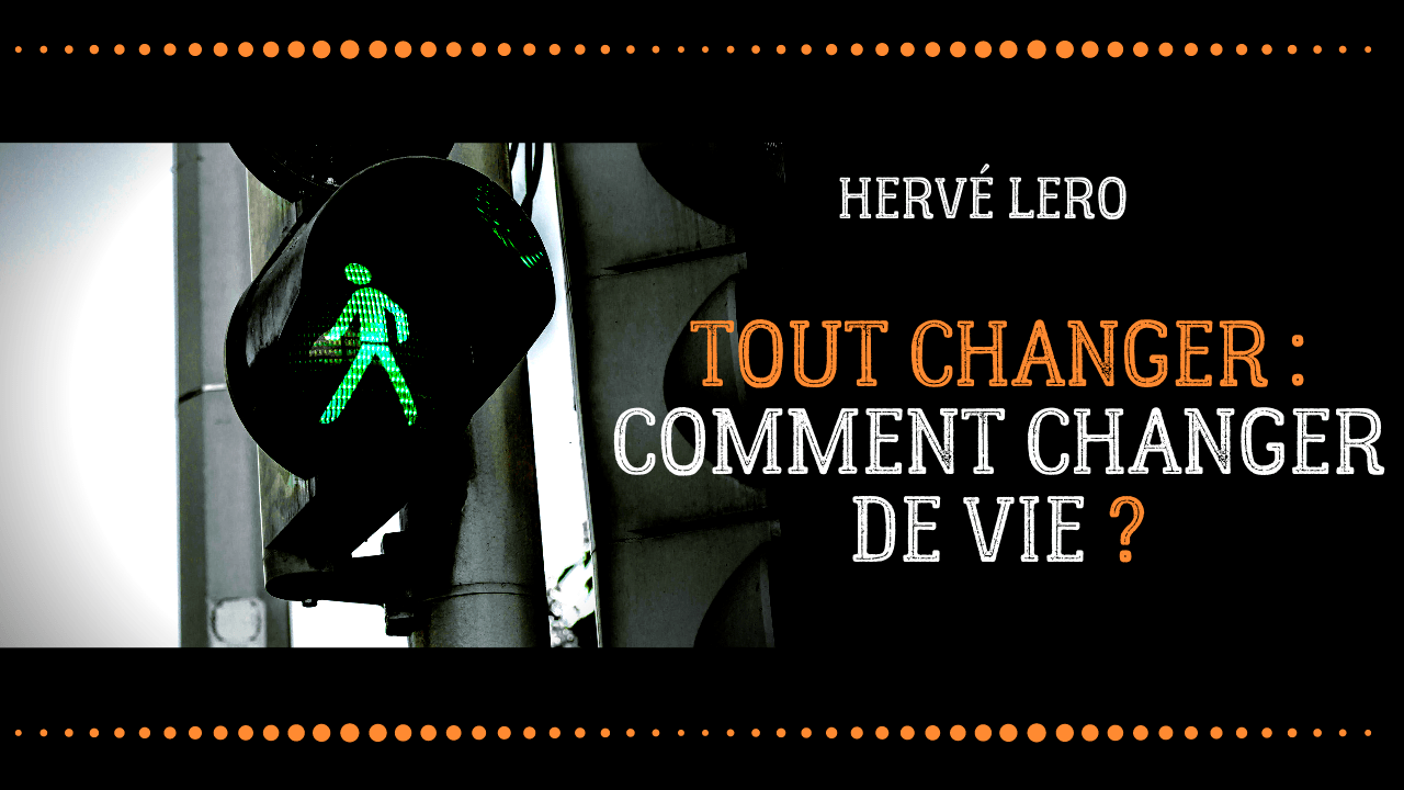 changement de vie changement de vie - Hervé Lero