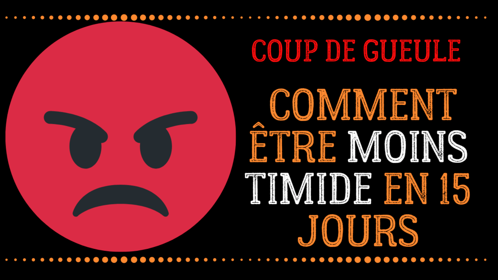 comment être moins timide en 15 jours comment être moins timide en 15 jours