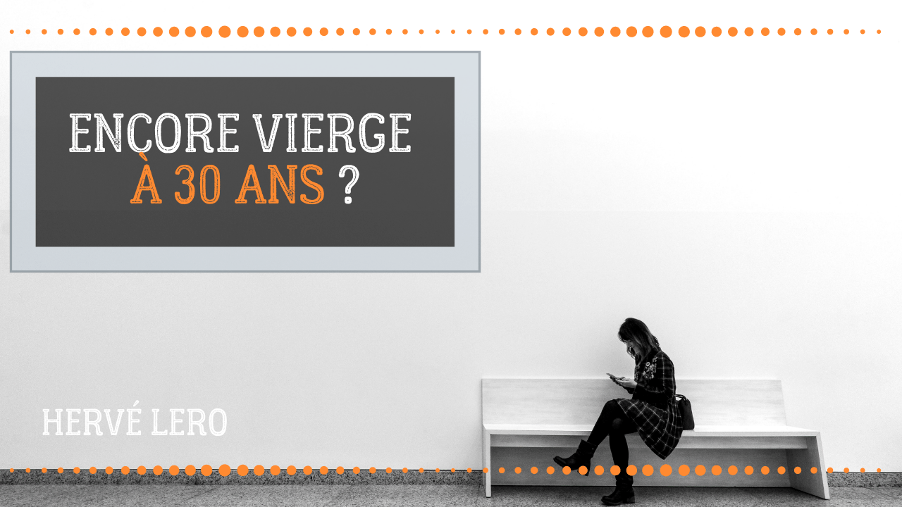 La Virginité Passé 30 Ans Scan Vf
