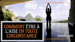 comment être à l'aise être à l'aise Hervé Lero
