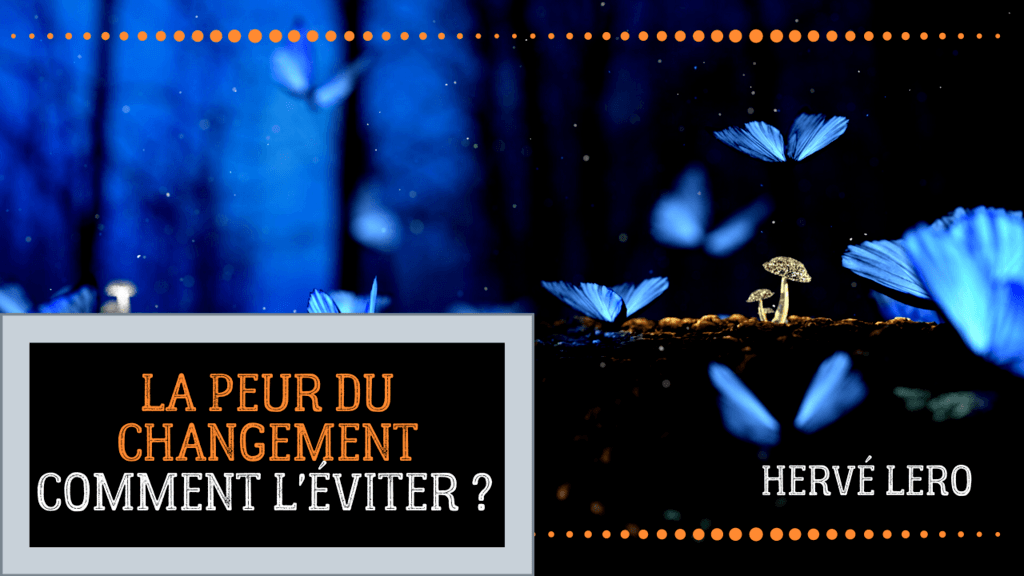 peur de changer peur de changer - Hervé Lero