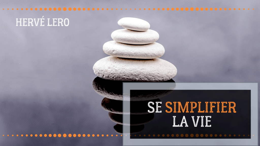 se simplifier la vie se simplifier la vie - Hervé Lero