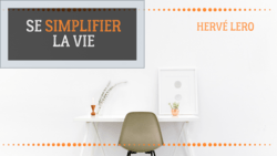 simplifier sa vie simplifier sa vie Hervé Lero