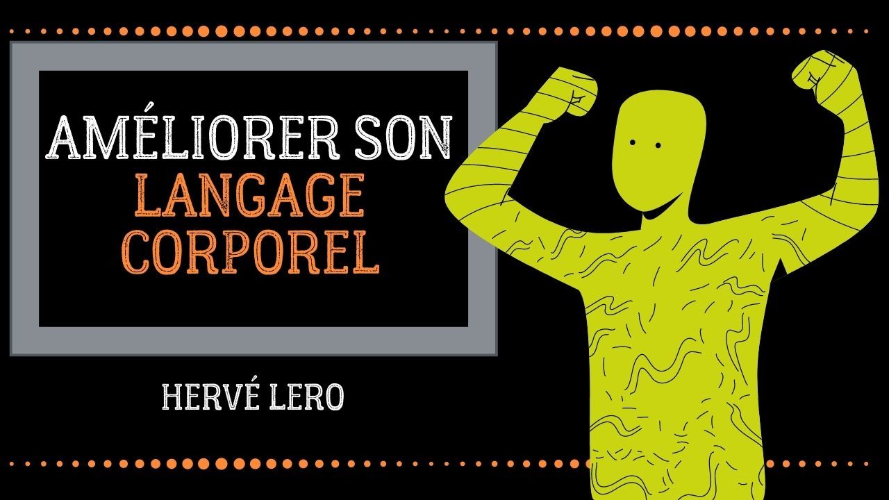Améliorer son langage corporel (l’art du body language)