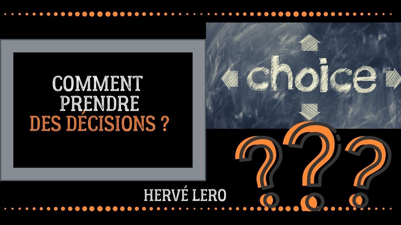 prendre des bonnes decisions prise de décisions rapide Hervé Lero