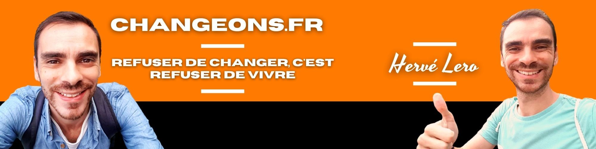 Hervé Lero la grande famille du changement changeons refuser de changer c'est refuser de vivre